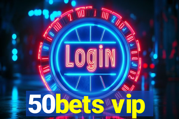 50bets vip